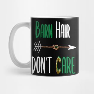 Barn Hair Don't Care Shirt Horse Shirt - Green Design Mug